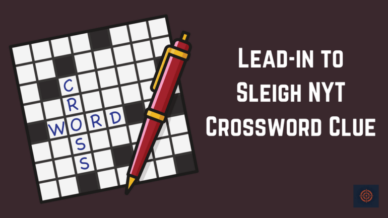 Lead-in to Sleigh NYT Crossword Clue