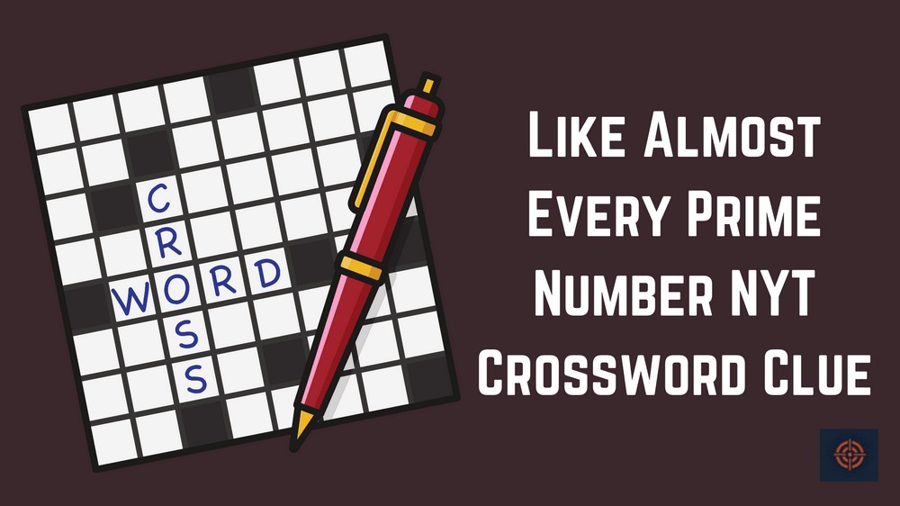 Like Almost Every Prime Number NYT Crossword Clue