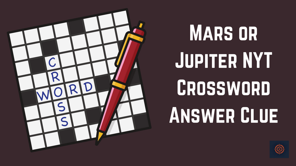 Mars or Jupiter NYT Crossword Answer