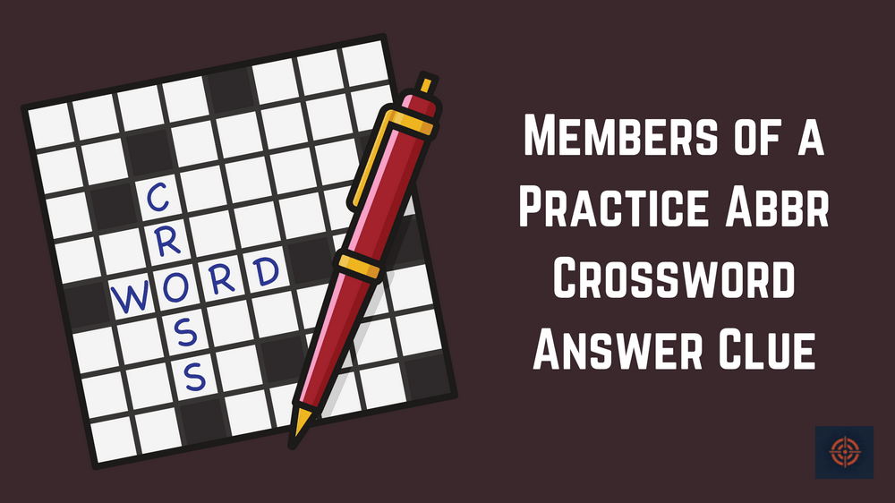 Members of a Practice Abbr Crossword