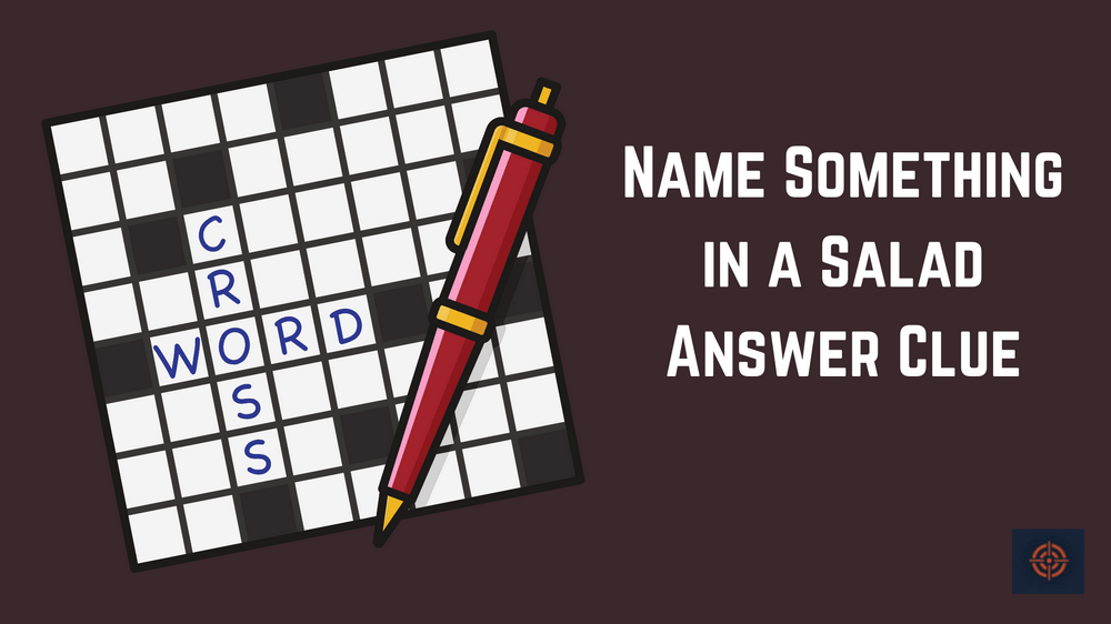Name Something in a Salad Answer