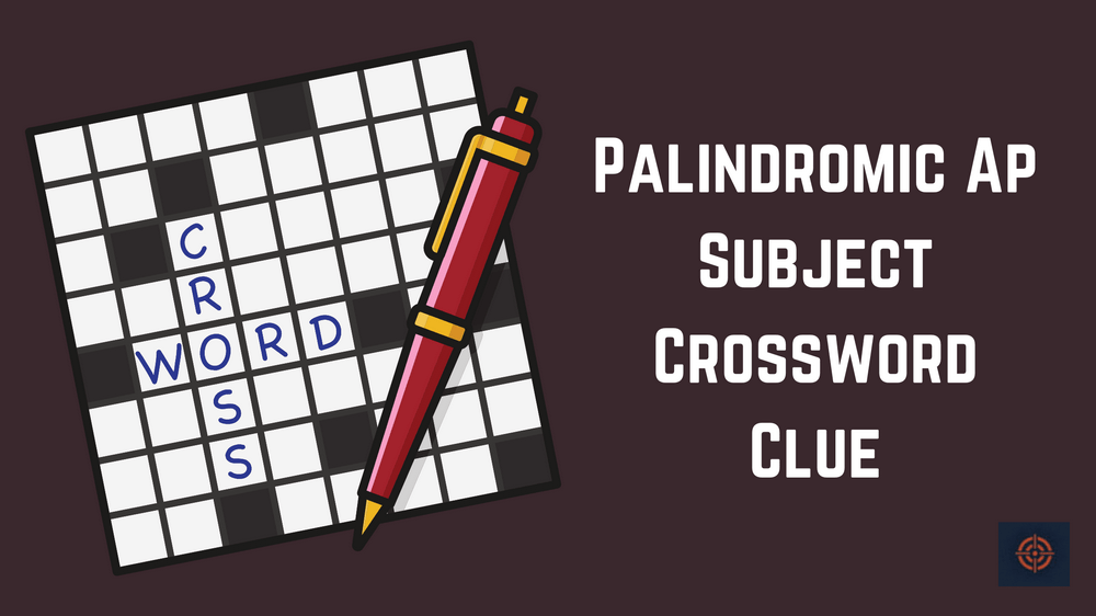 Palindromic Ap Subject Crossword Clue
