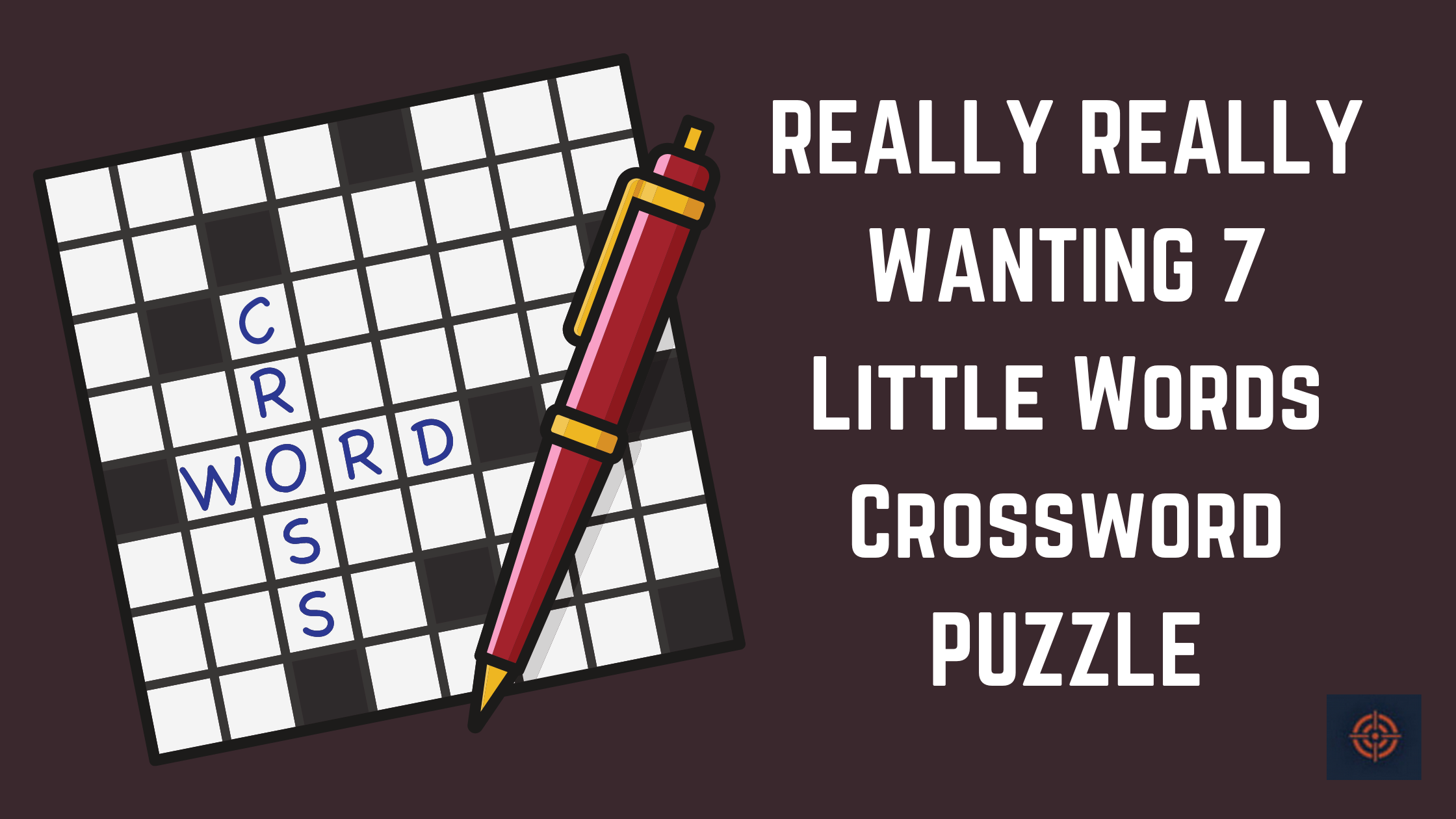 REALLY REALLY WANTING 7 Little Words Crossword