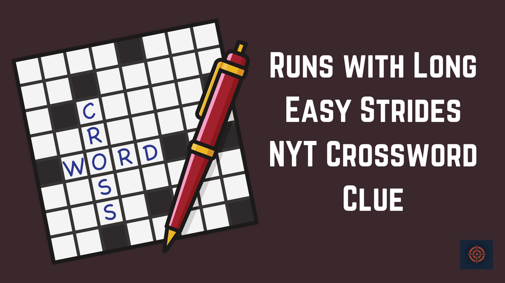 Runs with Long Easy Strides NYT Crossword Clue
