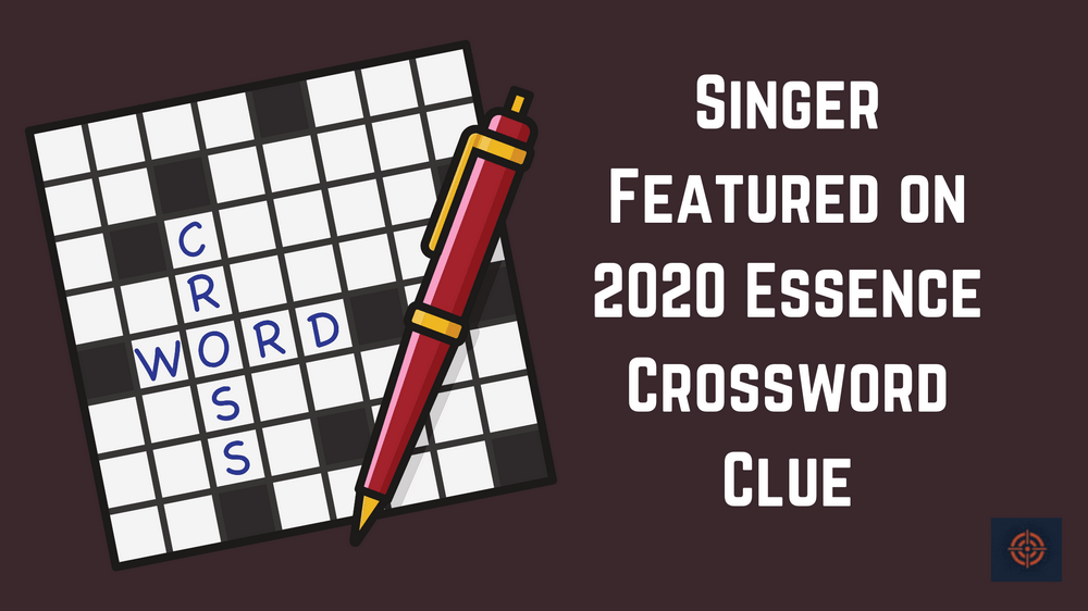 Singer Featured on 2020 Essence Crossword