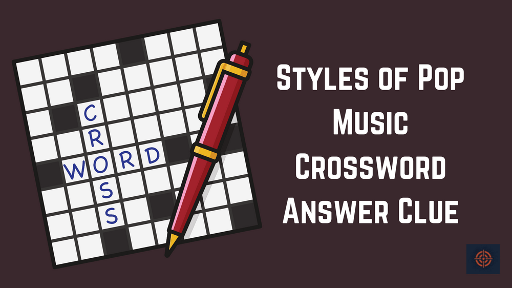 Styles of Pop Music Crossword Answer Clue