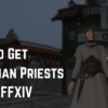 How To Get Valerian Priests Top in FFXIV