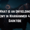 Unyielding Enemy in Warhammer 40K: Darktide