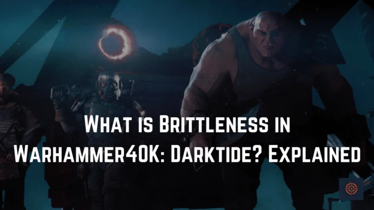 brittleness darktide