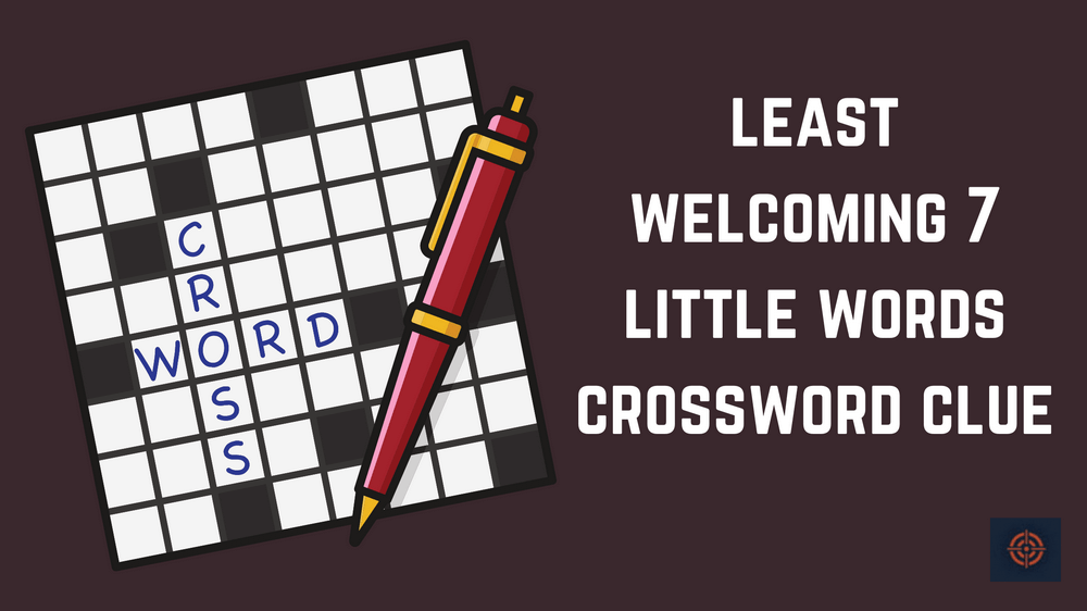 least welcoming 7 little words crossword clue