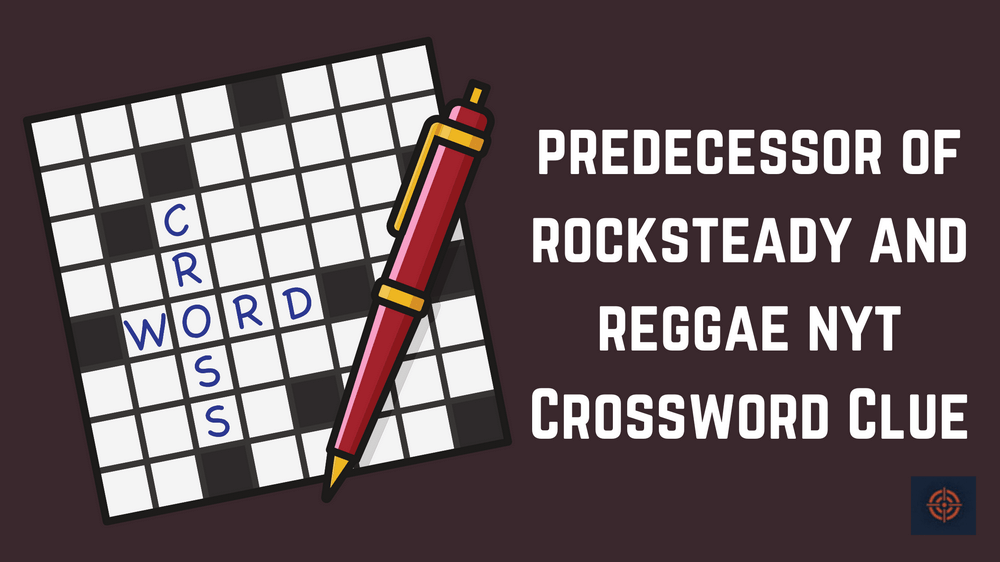 predecessor of rocksteady and reggae nyt Crossword Clue