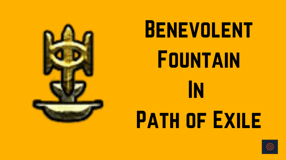 Benevolent Fountain in path of exile