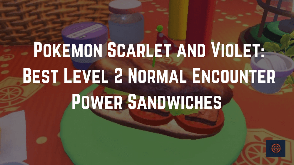 Best Level 2 Normal Encounter Power Sandwiches