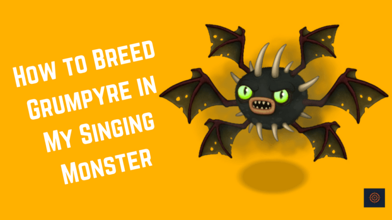 How to Breed Grumpyre in My Singing Monster