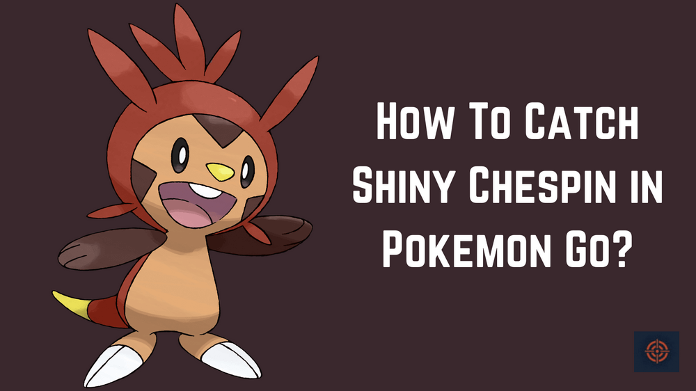 Catch Shiny Chespin in Pokemon Go