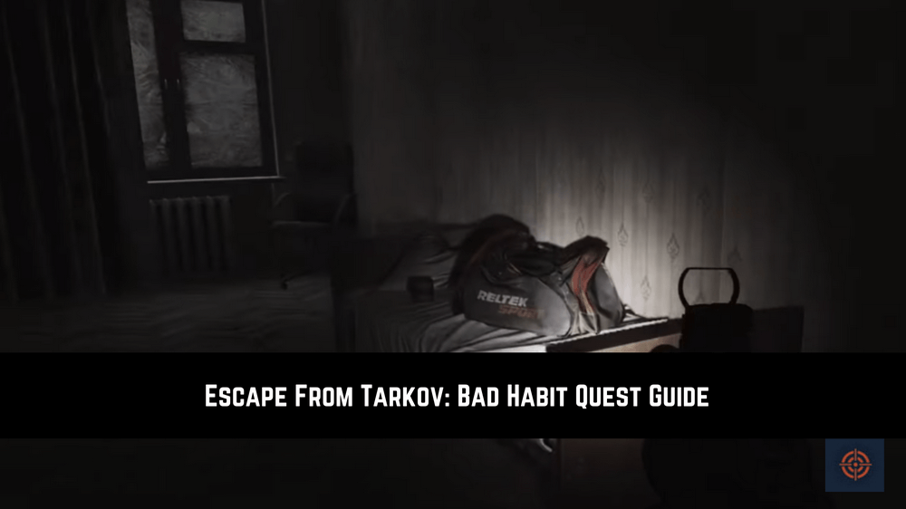 Escape From Tarkov Bad Habit Quest