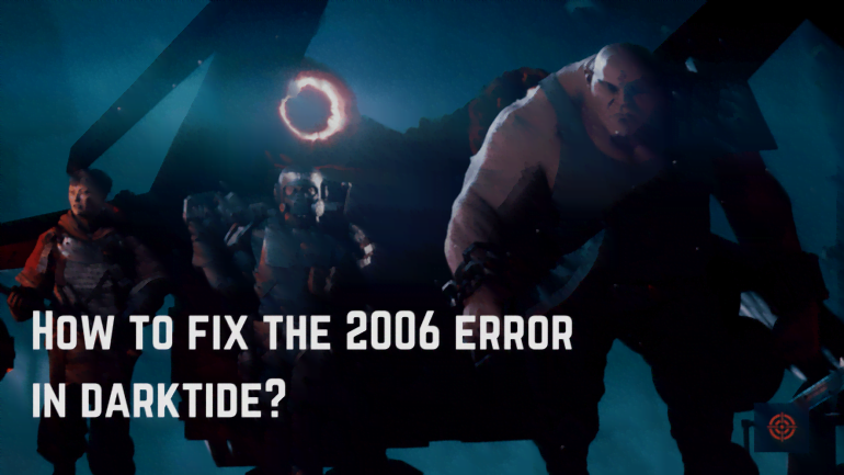 darktide error 2006
