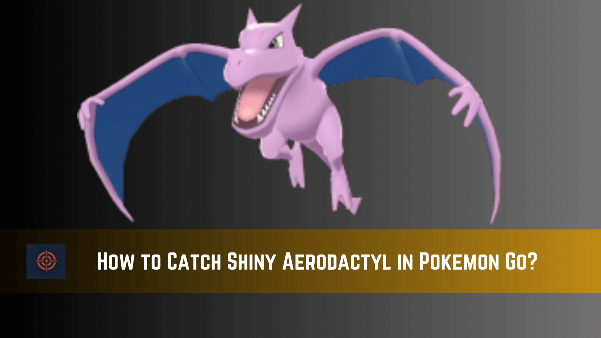 How To Catch Shiny Aerodactyl In Pokemon Go? Gameinstants