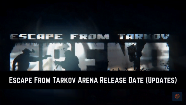 Escape From Tarkov Arena Release Date (Updates) 2024 - Gameinstants