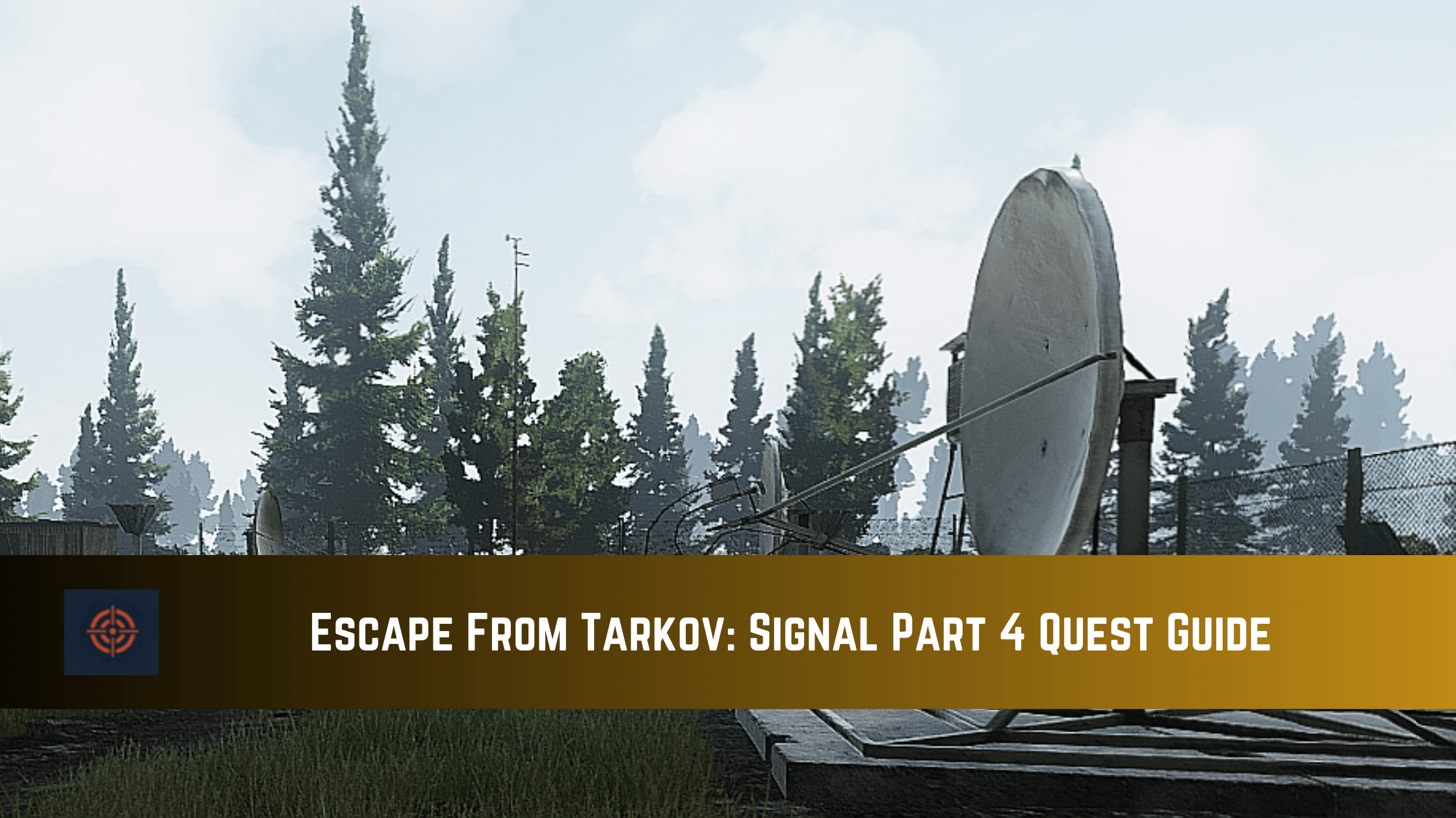 Escape From Tarkov Signal Part 4 Quest Guide