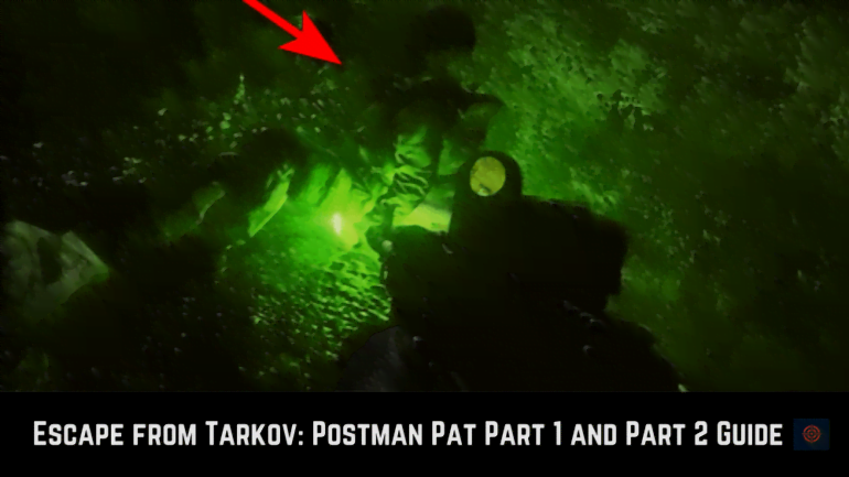 Escape From Tarkov: Postman Pat Part 1 And Part 2 Guide - Gameinstants