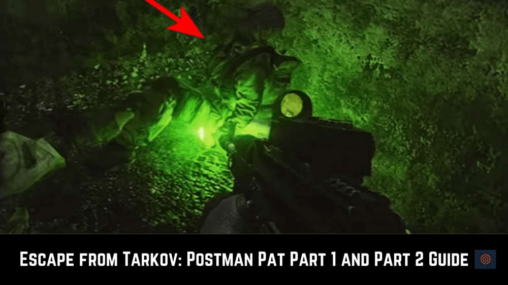 Escape from Tarkov Postman Pat Part 1 and Part 2 Guide