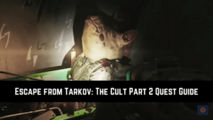 Escape From Tarkov: The Cult Part 2 Quest Guide - Gameinstants