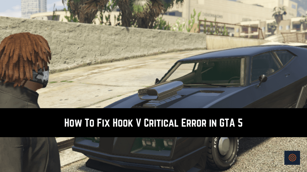 Hook V Critical Error in GTA 5