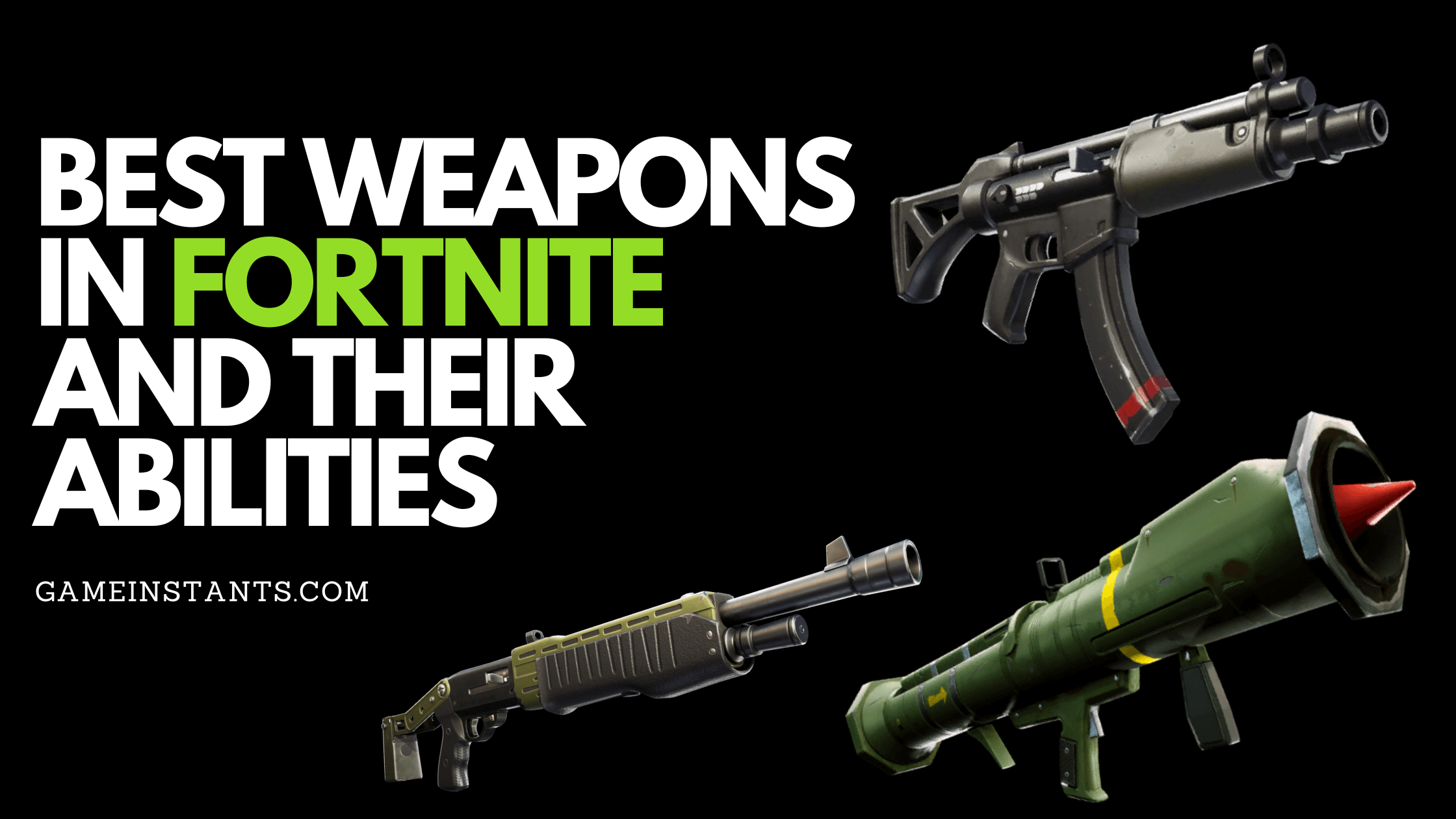 Best Weapons in Fortnite and Their Abilities