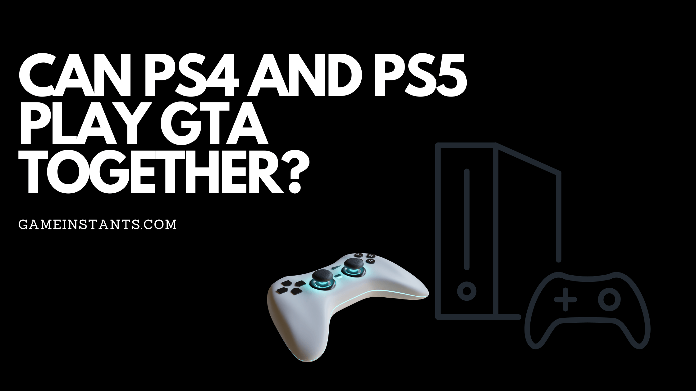 Can PS4 and PS5 Play GTA Together