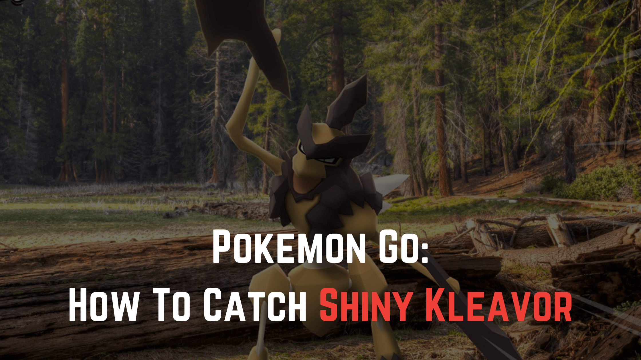 Catch Shiny Kleavor in Pokemon Go