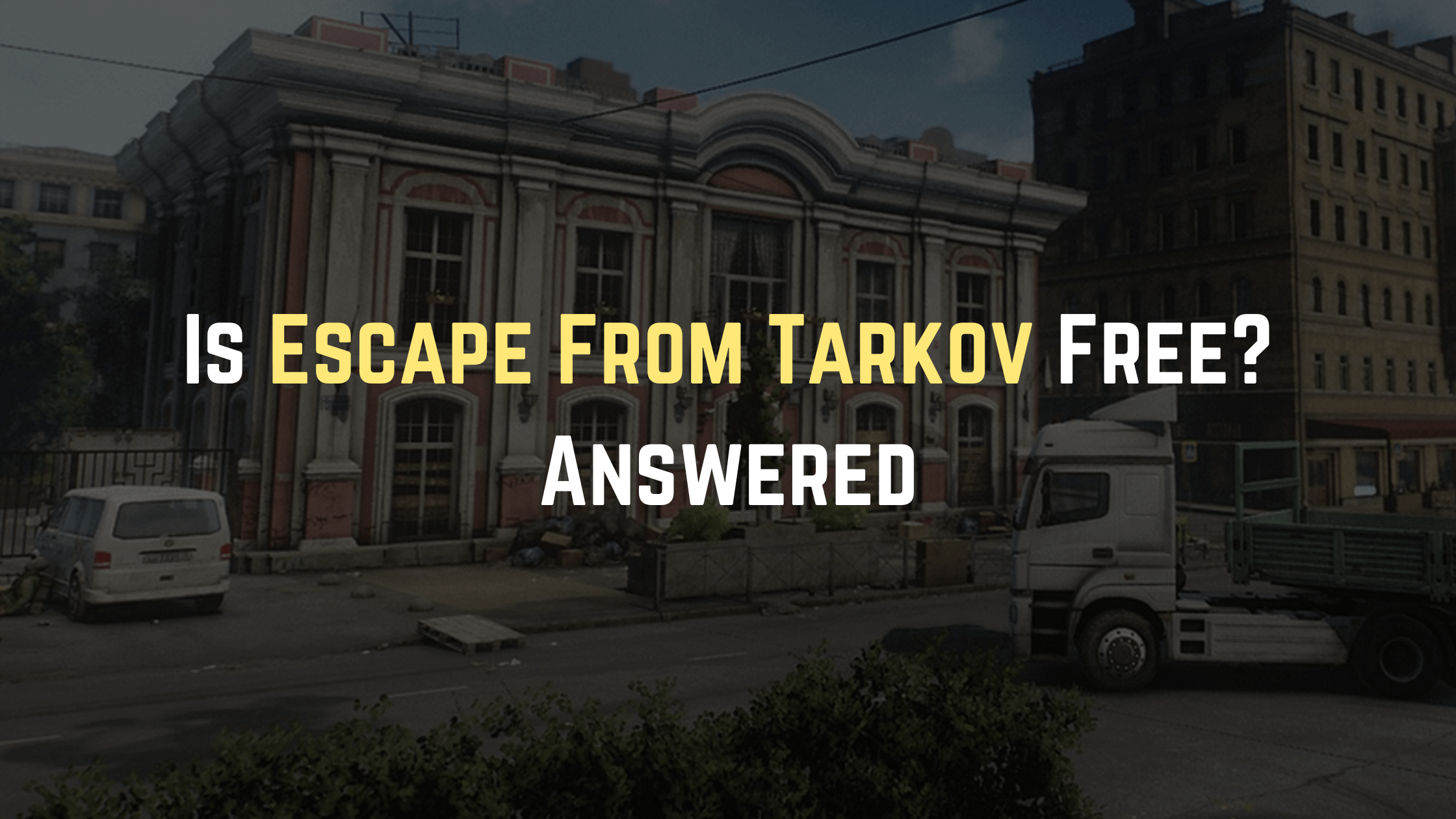 Does Escape From Tarkov Free