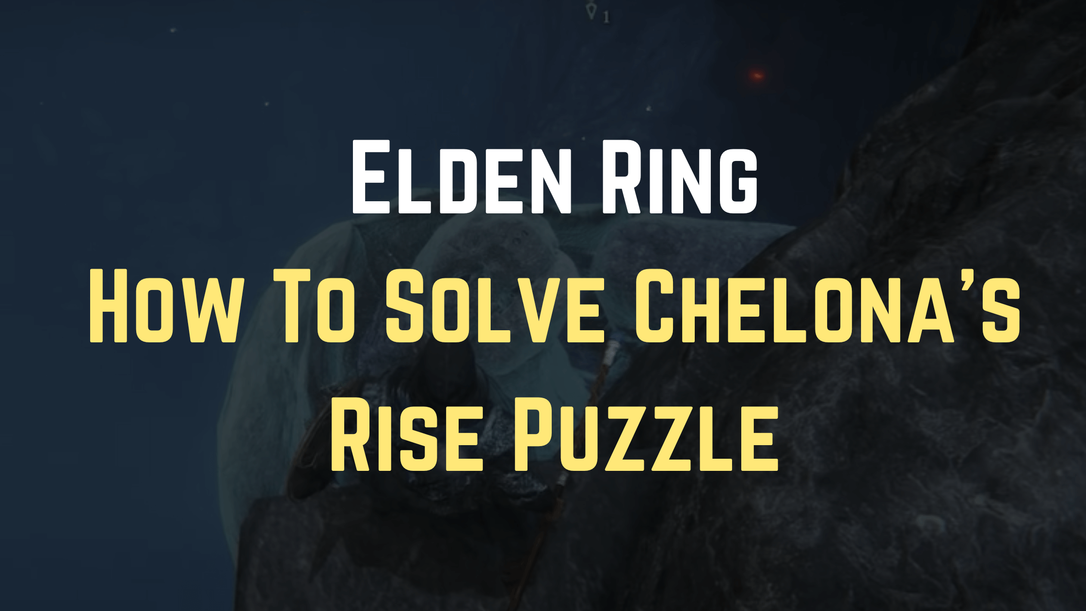 Elden Ring Chelona Rise Puzzle