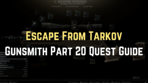 Escape From Tarkov: Gunsmith Part 20 Quest Guide - Gameinstants