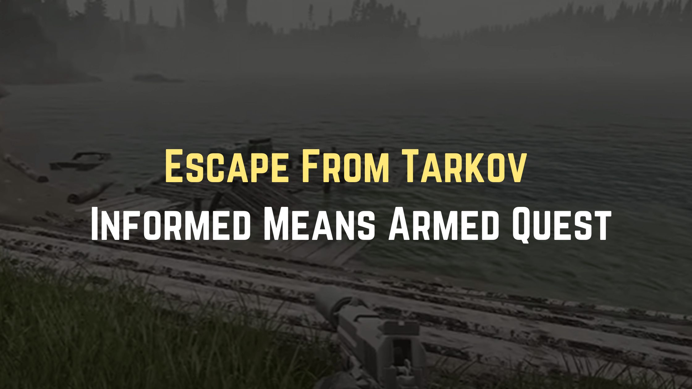 Informed Means Armed Tarkov