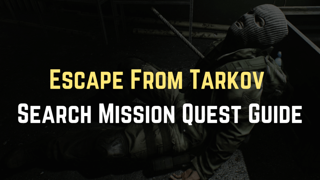 Escape From Tarkov Search Mission Quest Guide - Gameinstants