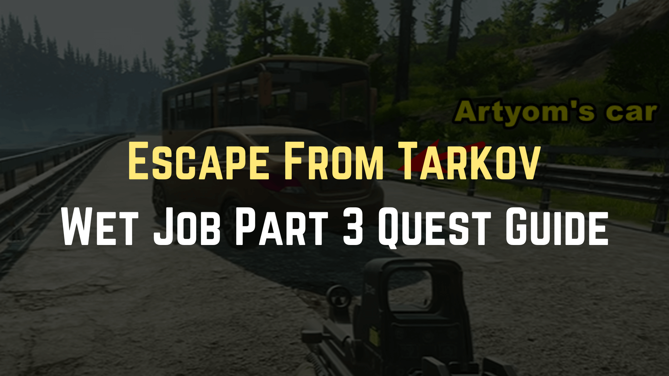Escape From Tarkov Wet Job Part 3 Quest Guide
