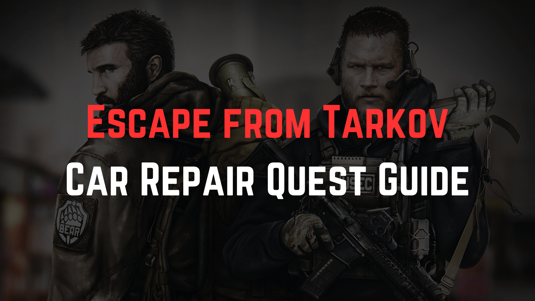 Escape from Tarkov Car Repair Quest Guide
