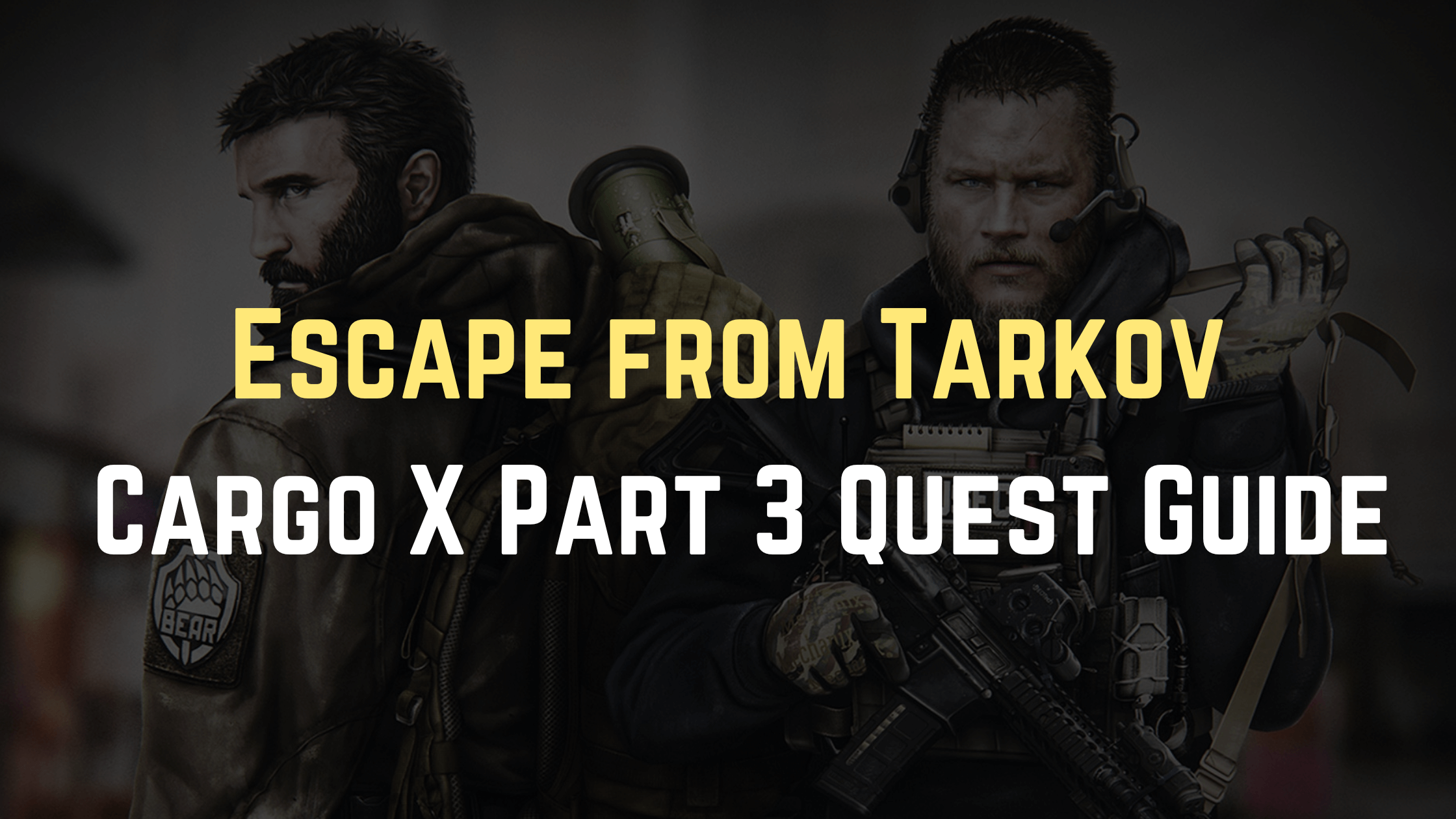 Escape from Tarkov Cargo X Part 3 Quest Guide