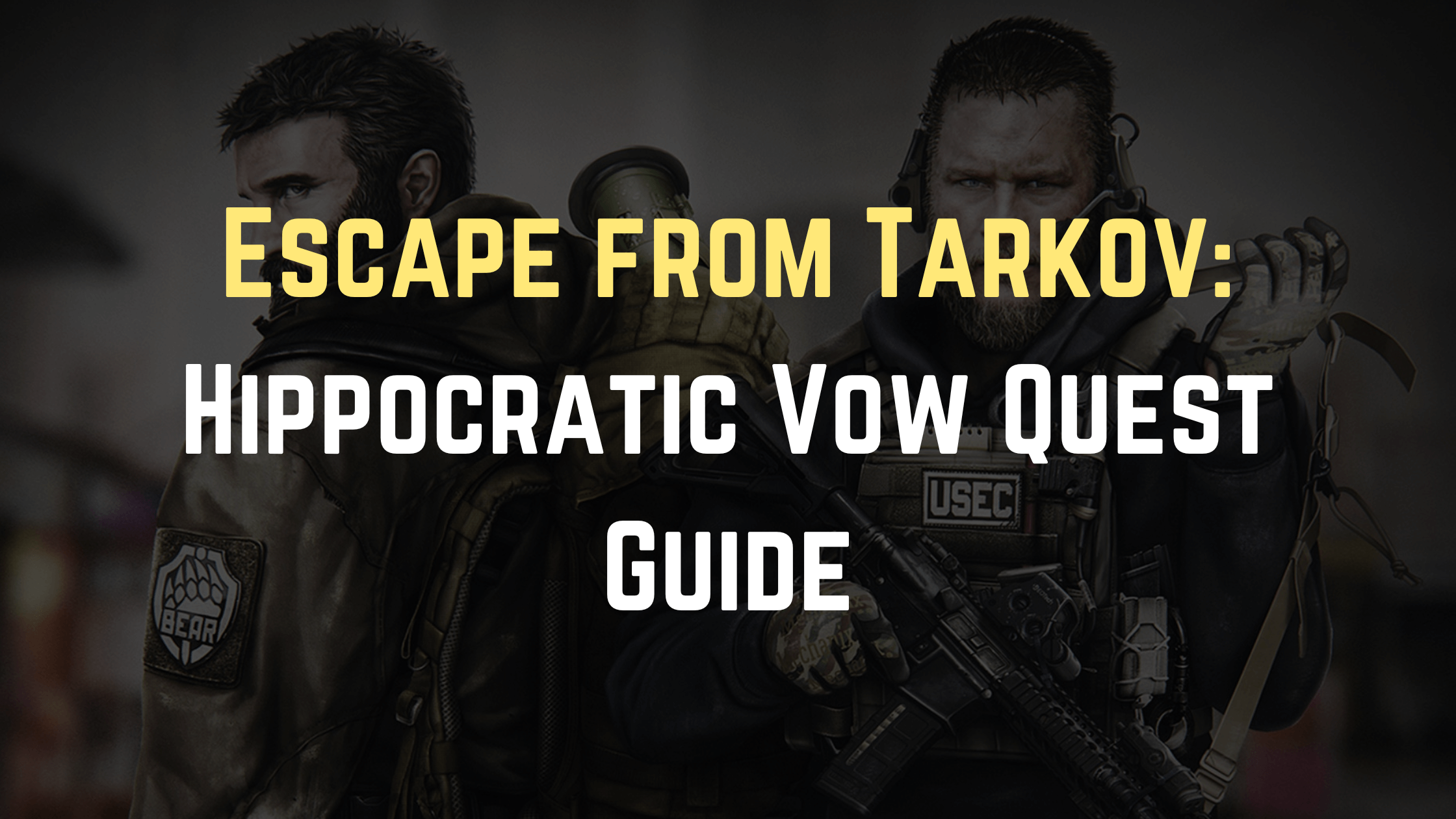 Escape from Tarkov Hippocratic Vow Quest Guide