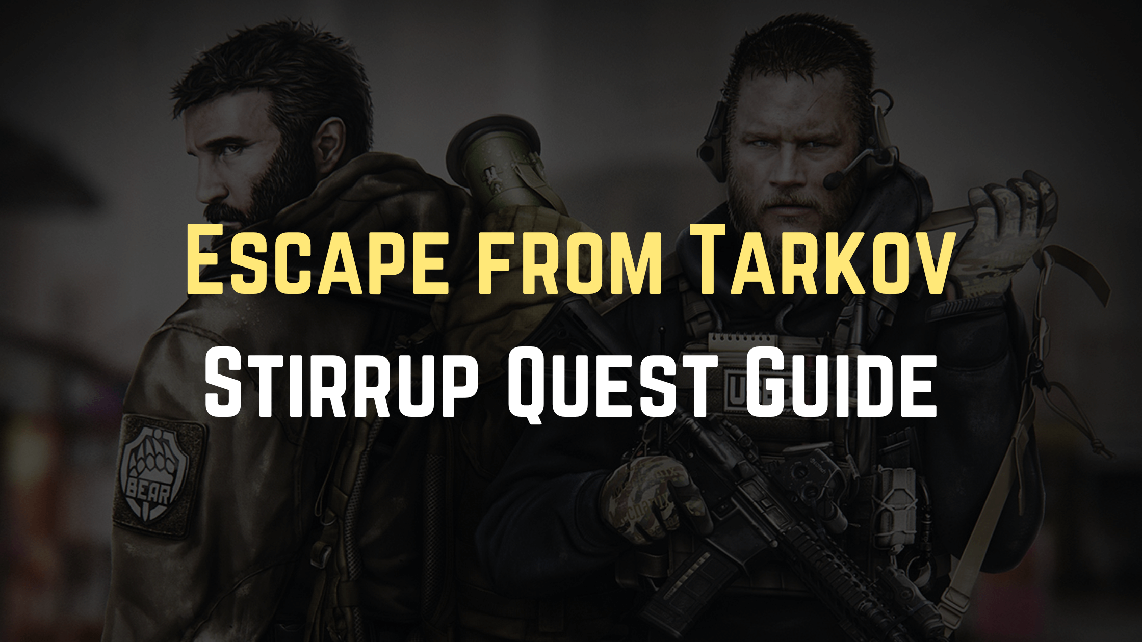 Escape from Tarkov Stirrup Quest Guide