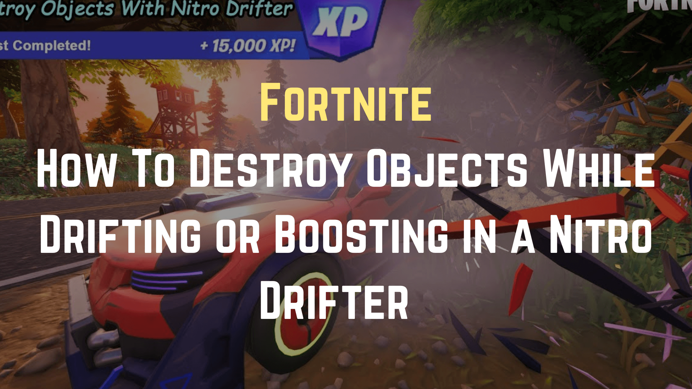 Destroy objects while drifting or boosting in a nitro
