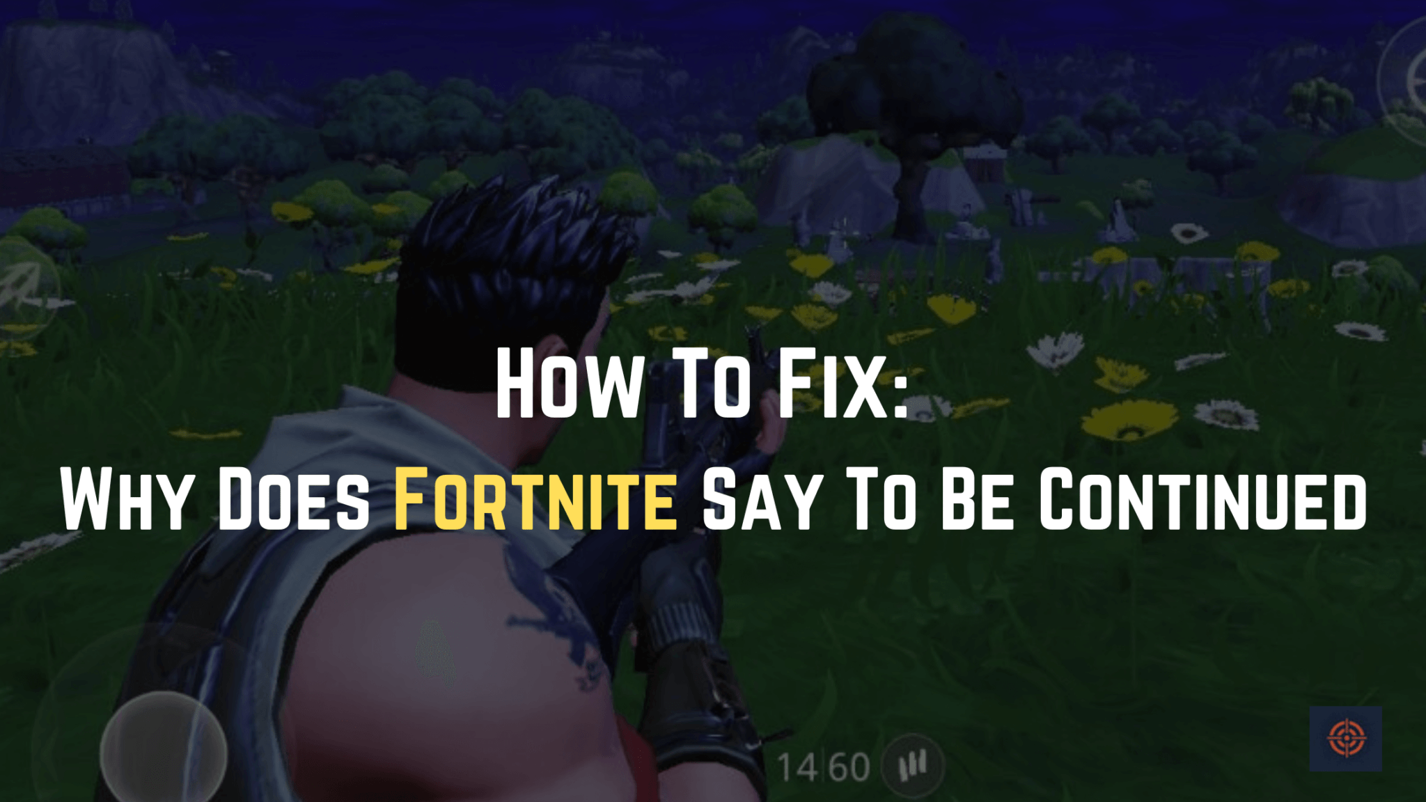 how-to-fix-why-does-fortnite-say-to-be-continued-gameinstants