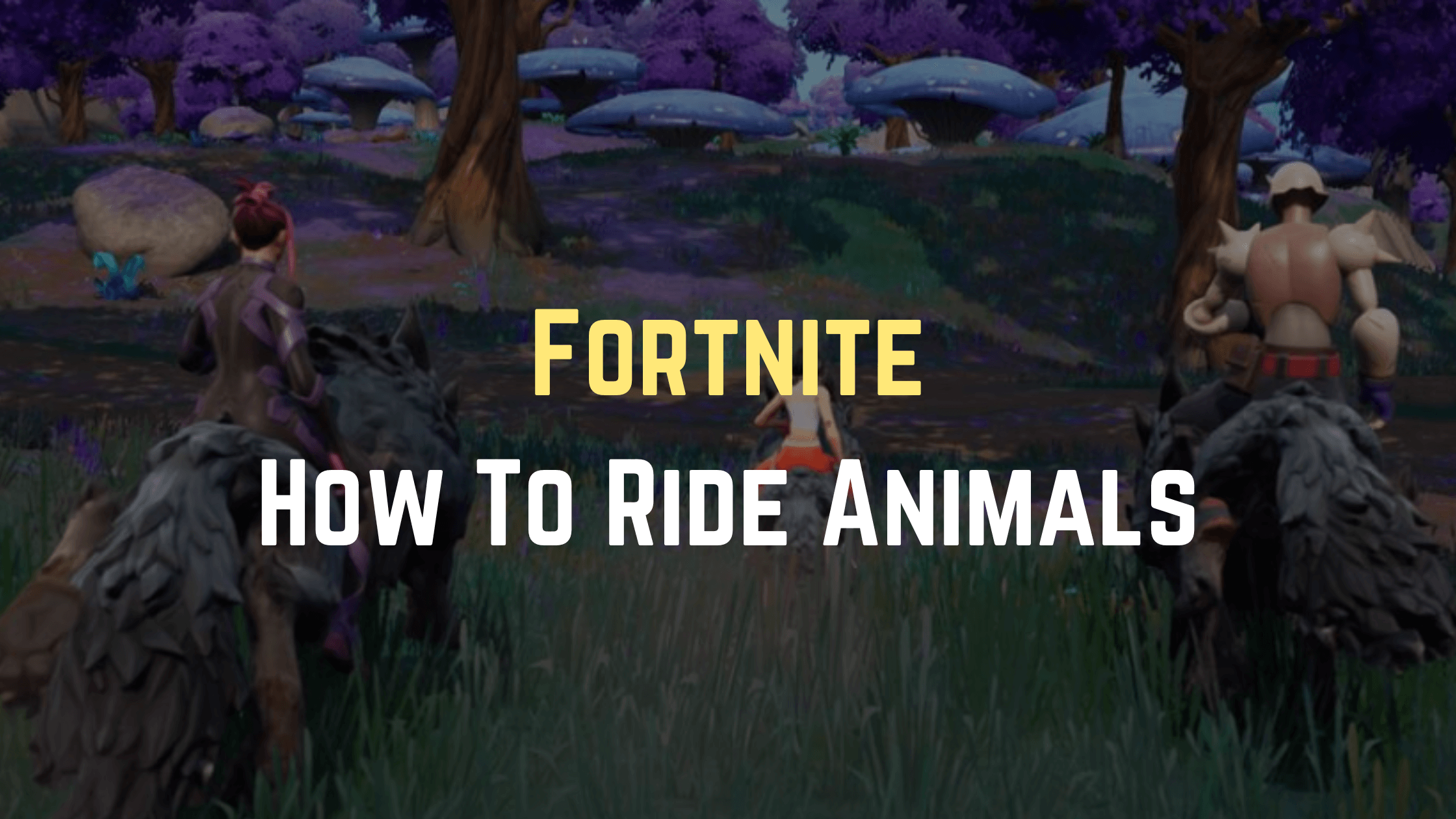 Fortnite how to ride animals