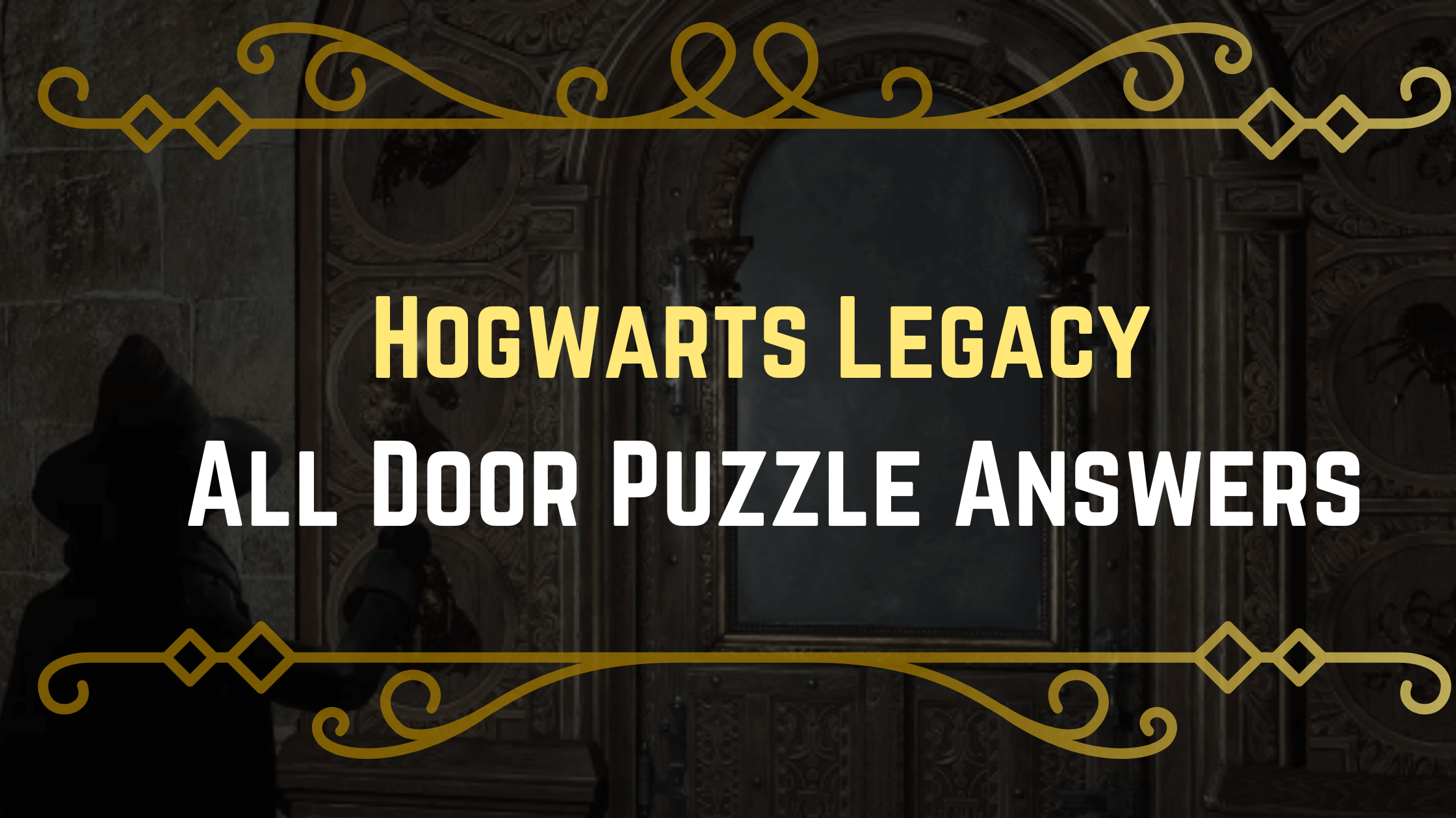 Hogwarts Legacy All Door Puzzle Answers