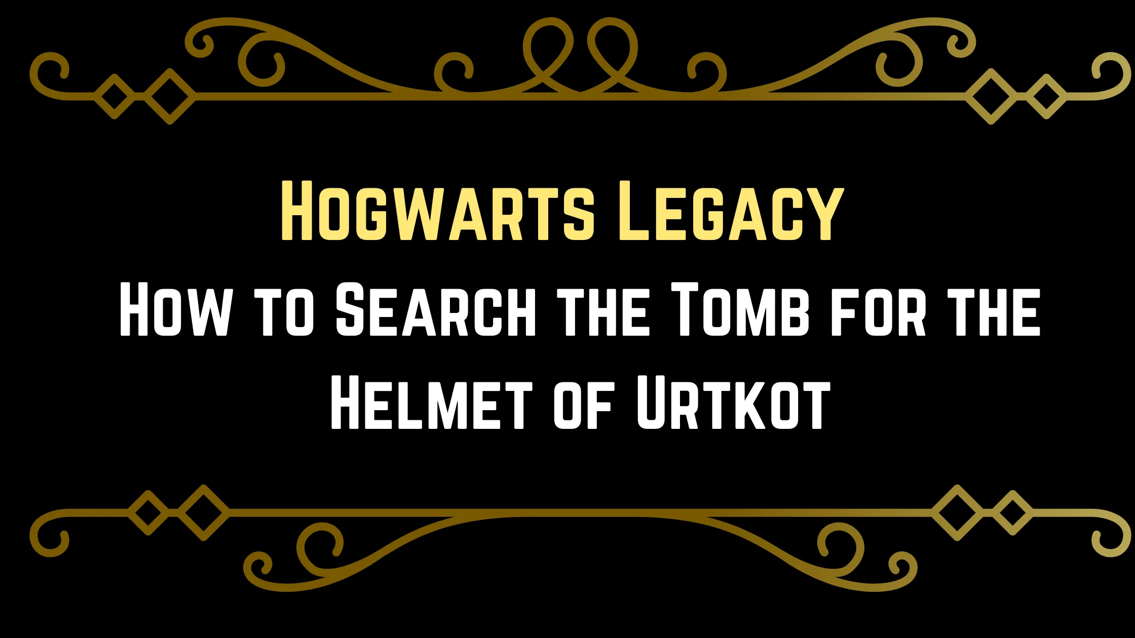 Hogwarts Legacy: How to Search the Tomb for the Helmet of Urtkot