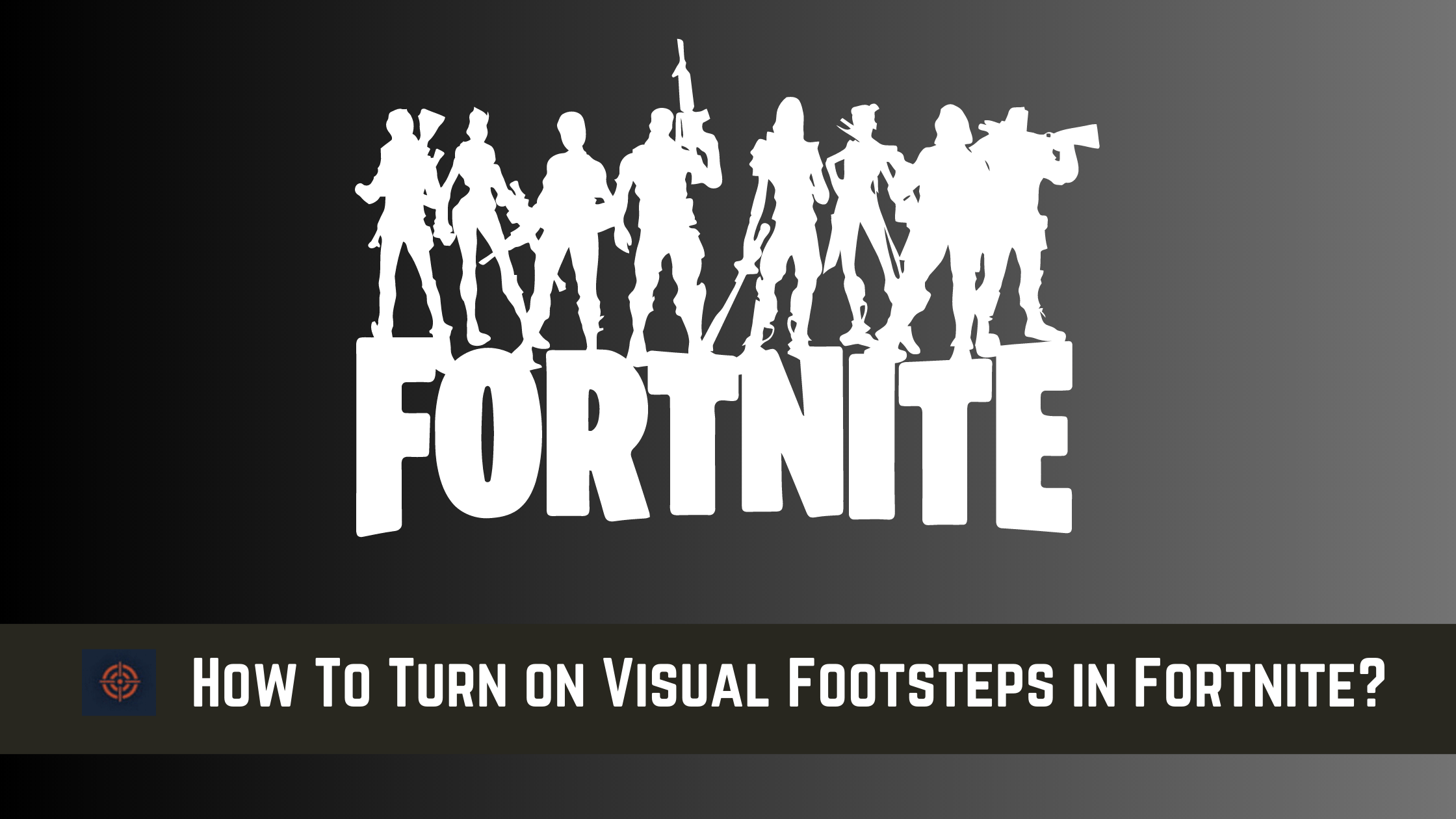 how to turn on footsteps in fortnite
