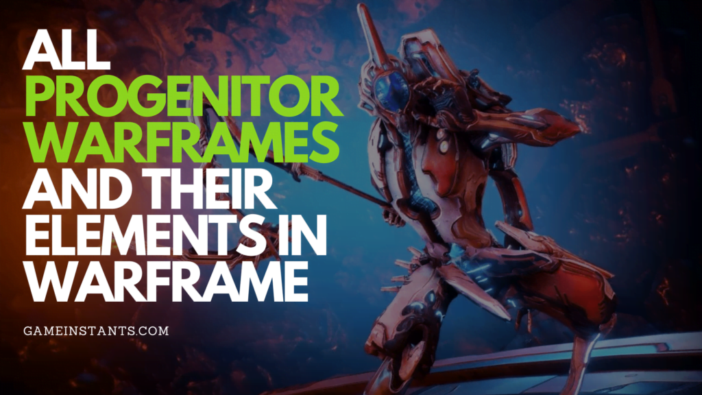 All Progenitor Warframes And Their Elements In Warframe - Gameinstants