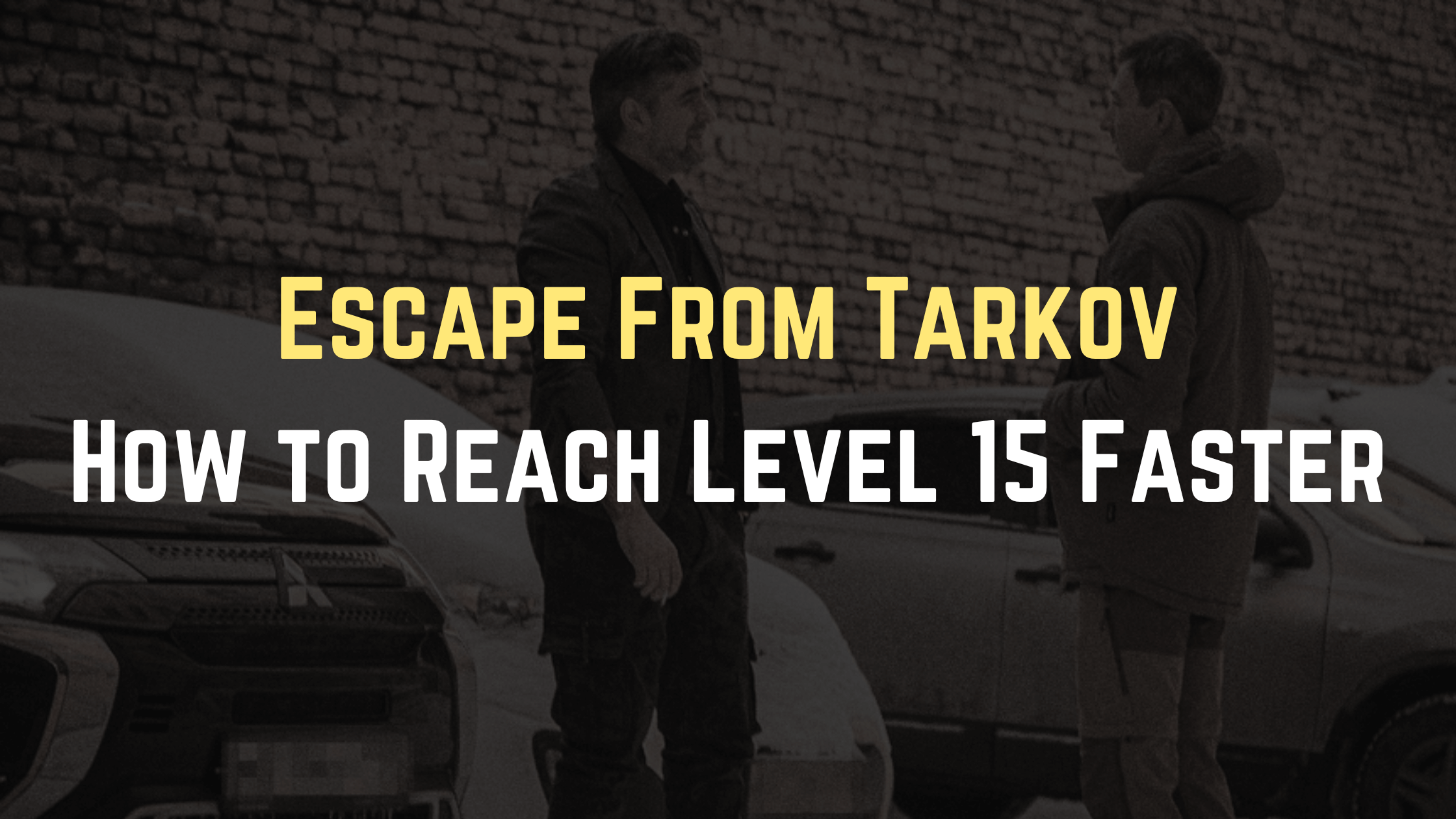 Reach Level 15 Faster in Tarkov