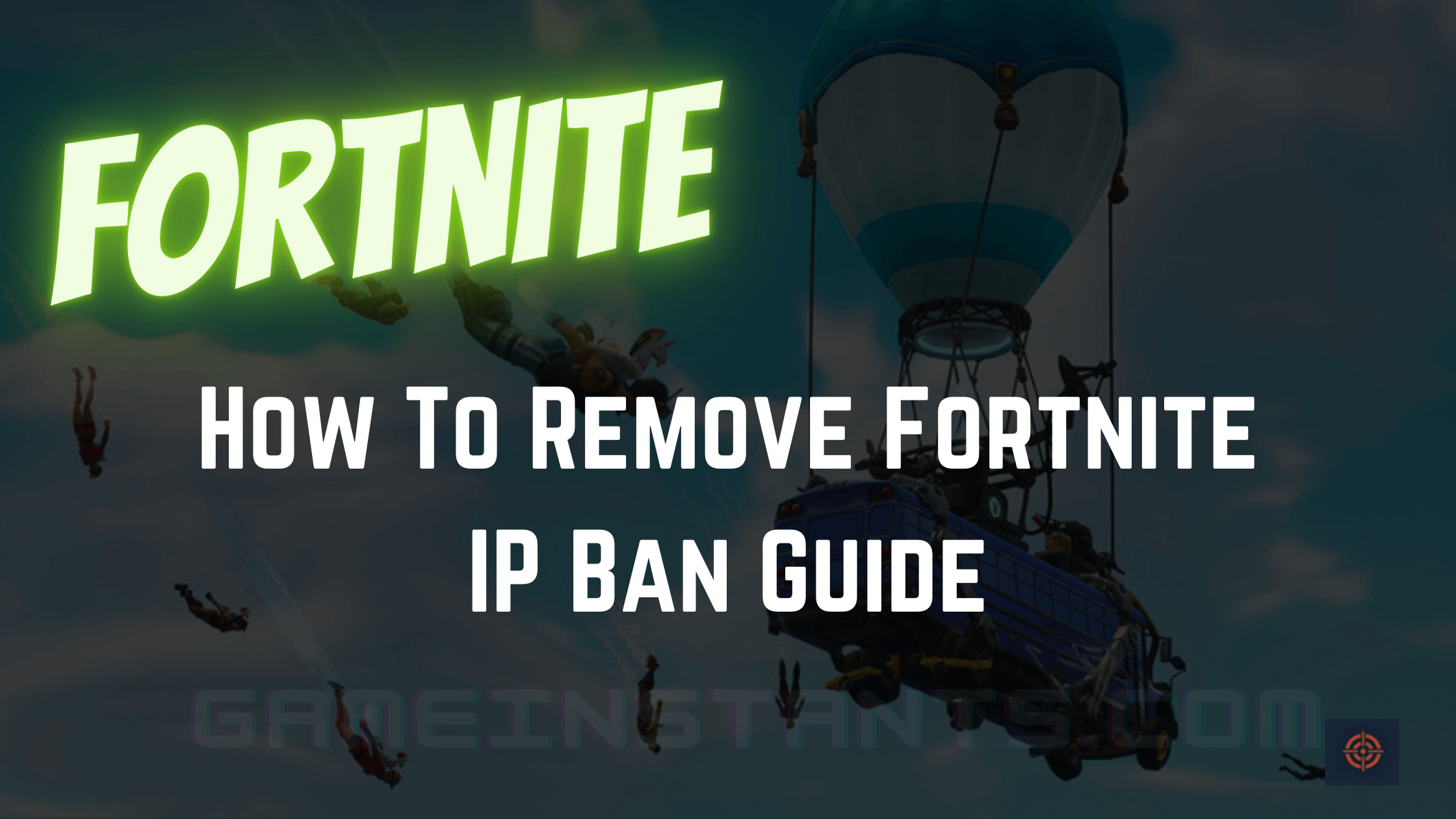 How To Remove Fortnite IP Ban Guide